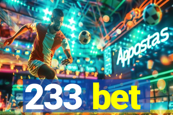 233 bet
